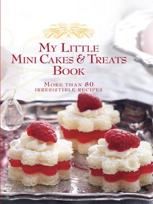 cover image of My Little Mini Cakes & Treats Book
